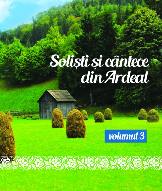 CD Solisti Si Cantece Din Ardeal Volumul 3 (CD Plic)