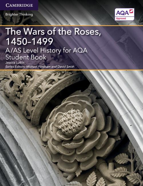 A/AS Level History for AQA the Wars of the Roses, 1450-1499