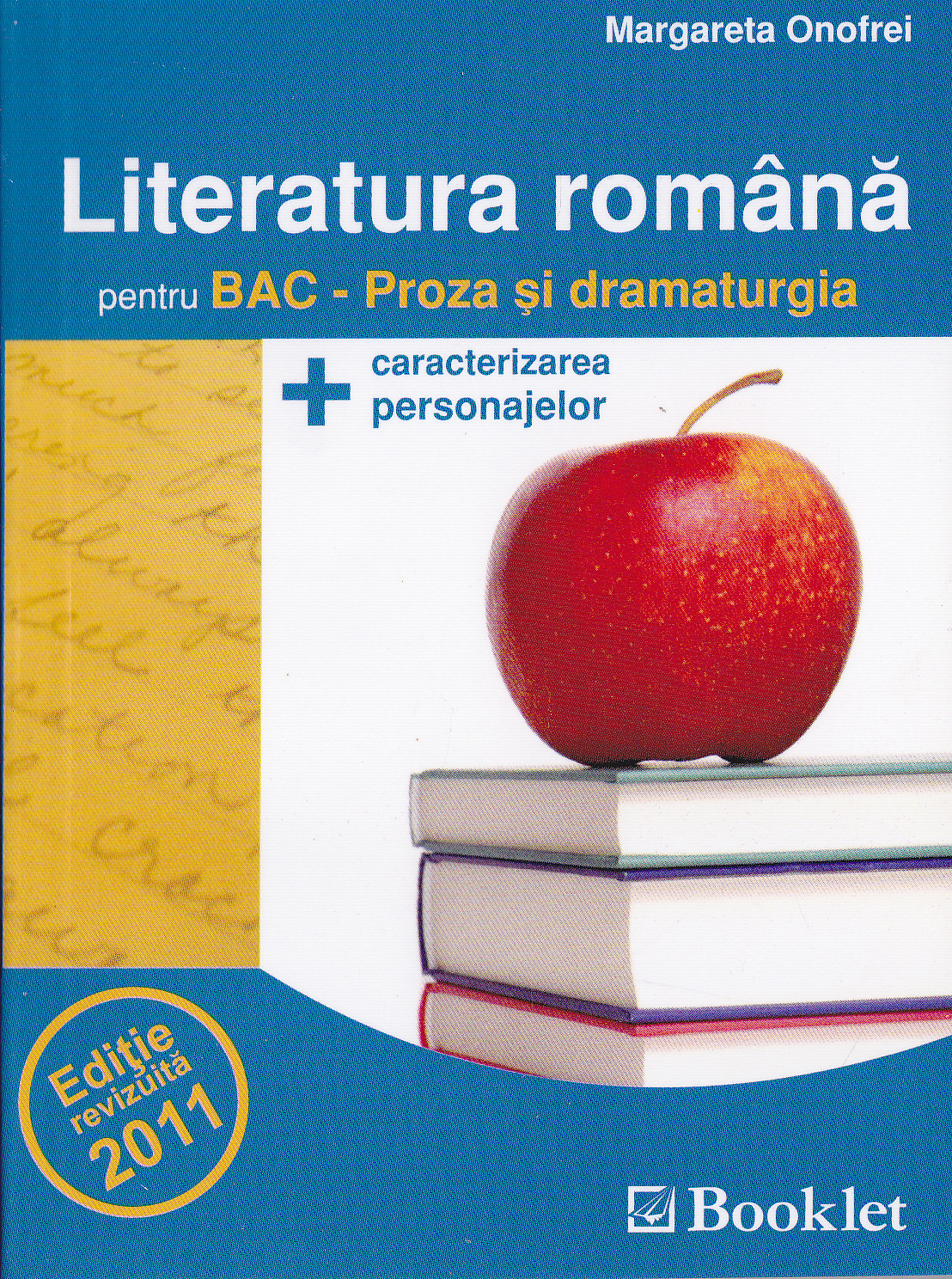 Literatura romana pentru Bac - Proza si Dramaturgia - Margareta Onofrei