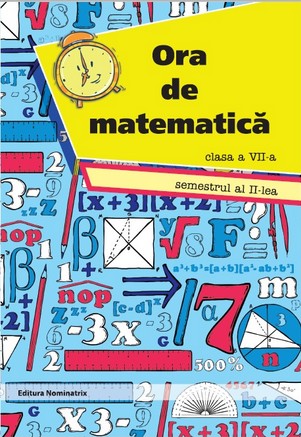 Ora De Matematica - Clasa 7  - Semestrul 2 - Petre Nachila