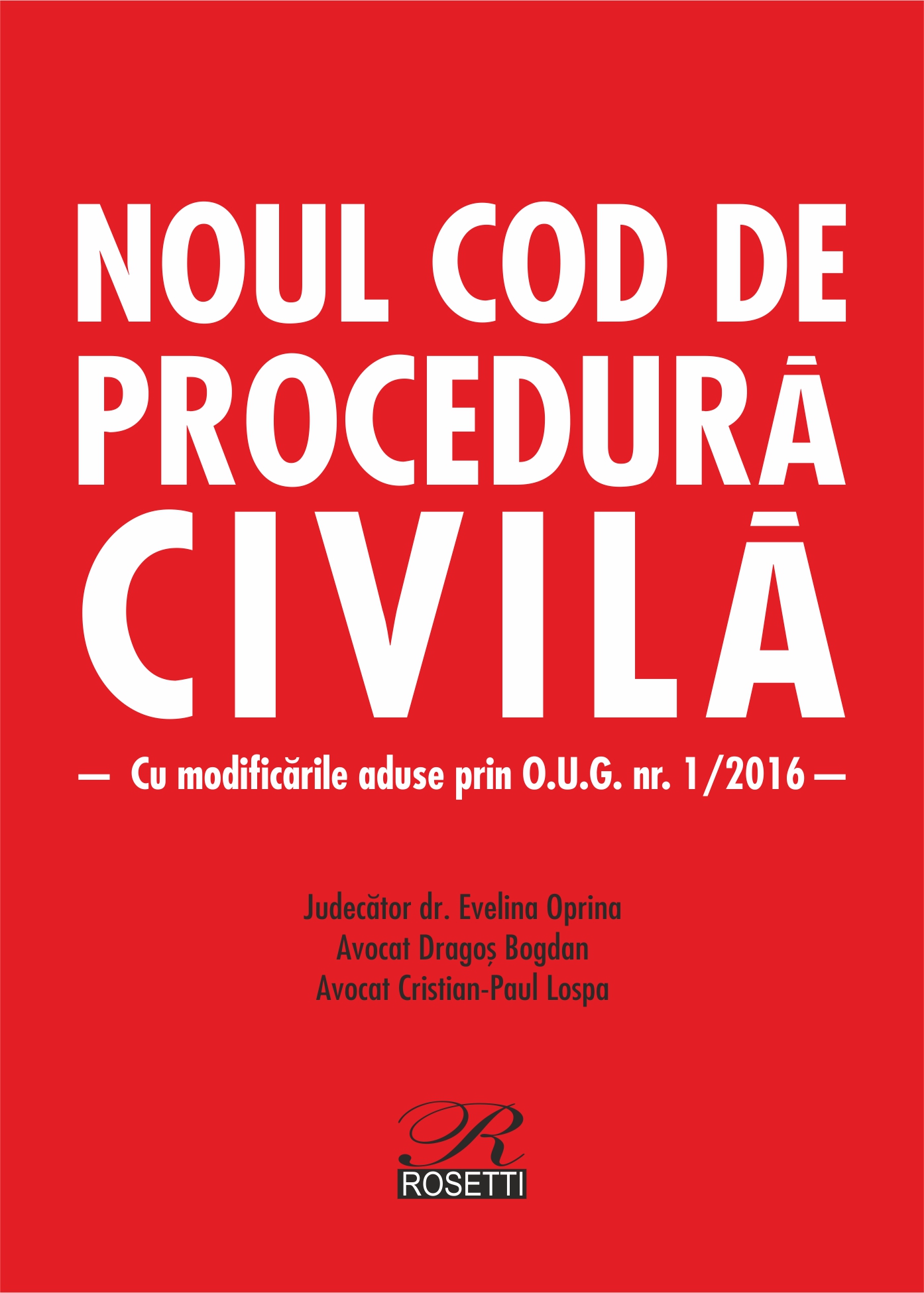 Noul Cod de procedura civila - Editie 2016