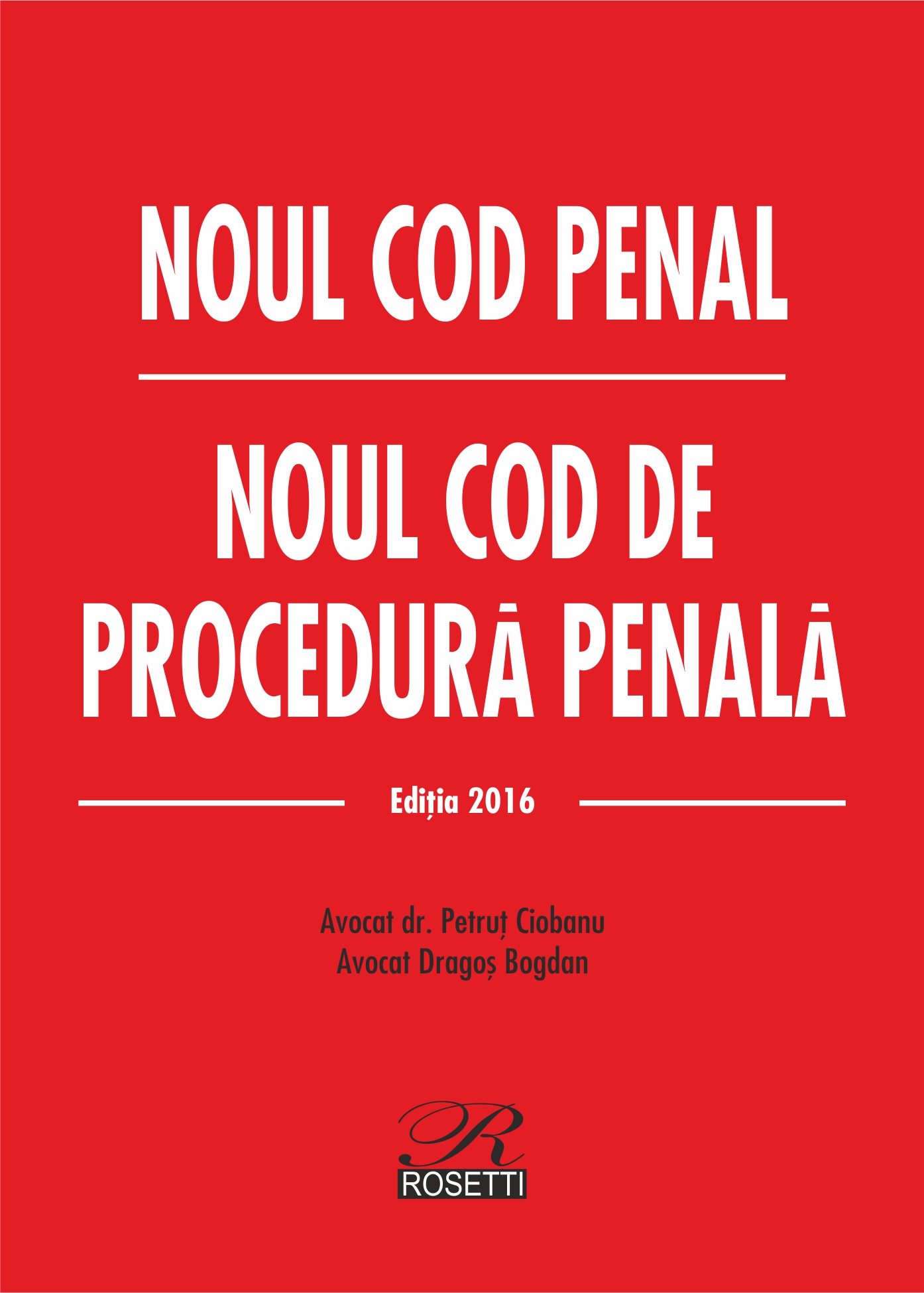 Noul Cod penal. Noul Cod de procedura penala - Editie 2016