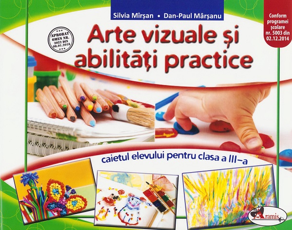 Arte vizuale si abilitati practice - Clasa 3 - Caiet - Silvia Mirsan, Dan-Paul Marsanu