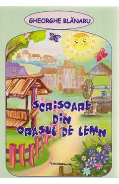 Coperta cărții 'Scrisoare din orașul de lemn - Gheorghe Blănaru'