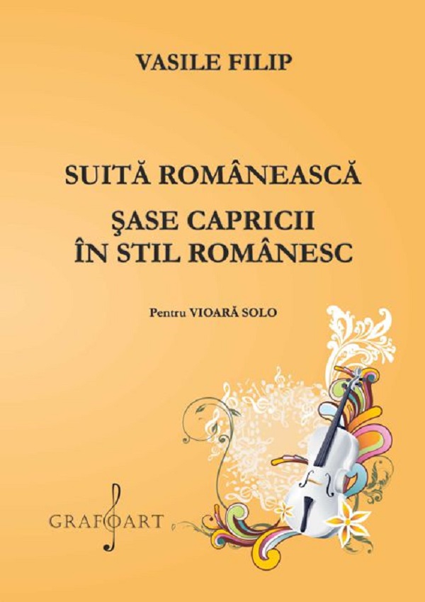 Suita romaneasca. Sase capricii in stil romanesc pentru vioara - Vasile Filip