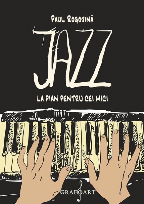 Jazz la pian pentru cei mici - Paul Rogojina