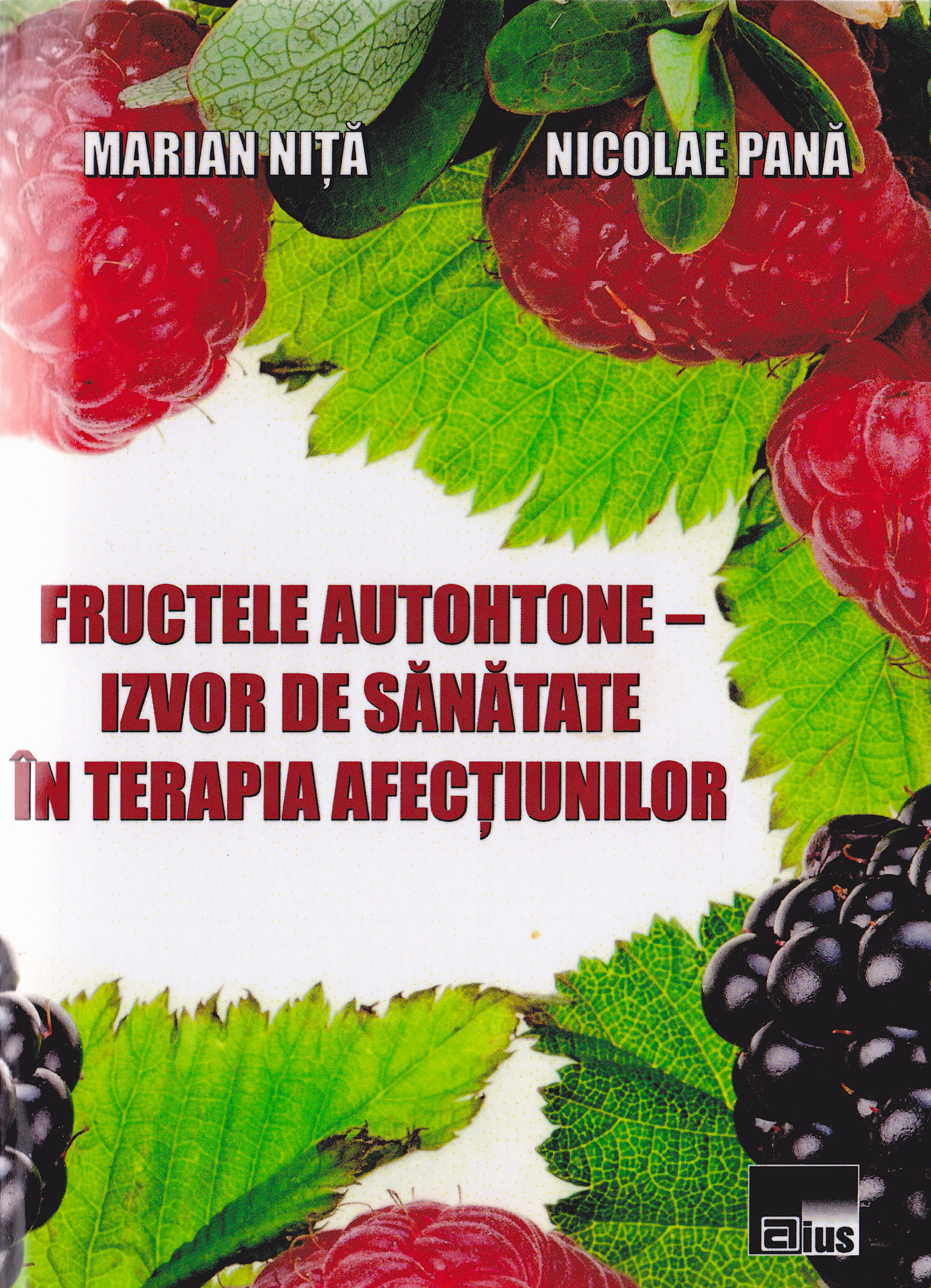 Fructele autohtone - Izvor de sanatate in terapia afectiunilor - Marian Nita