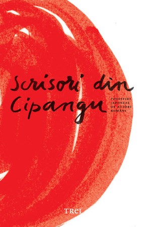 Scrisori din Cipangu. Povestiri japoneze de autori romani