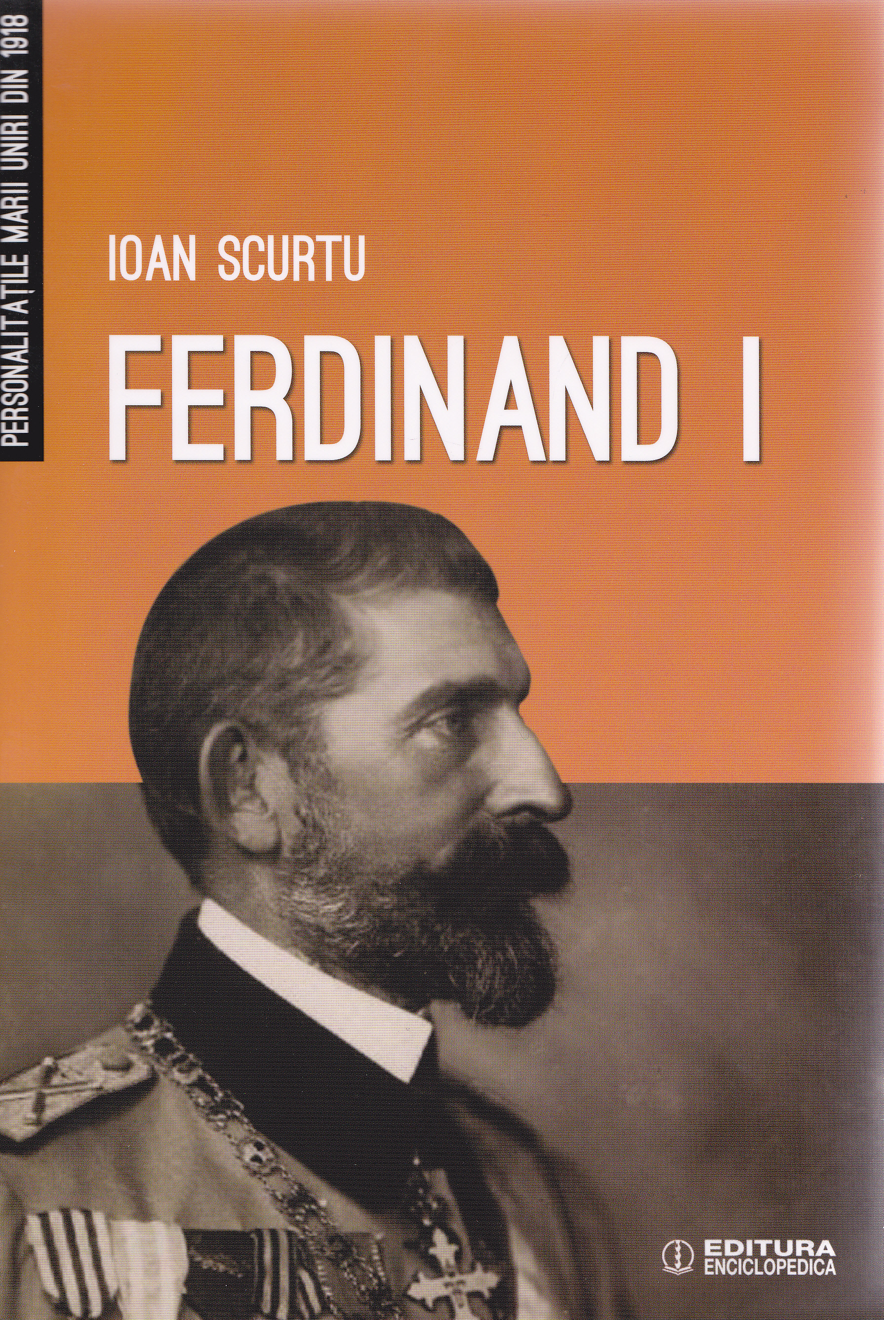 Ferdinand I - Ioan Scurtu