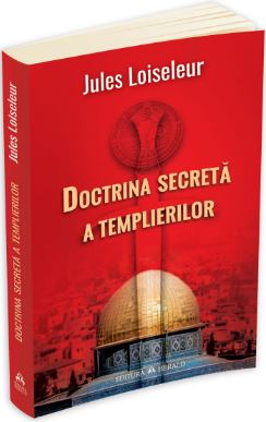 Doctrina secreta a Templierilor - Jules Loiseleur