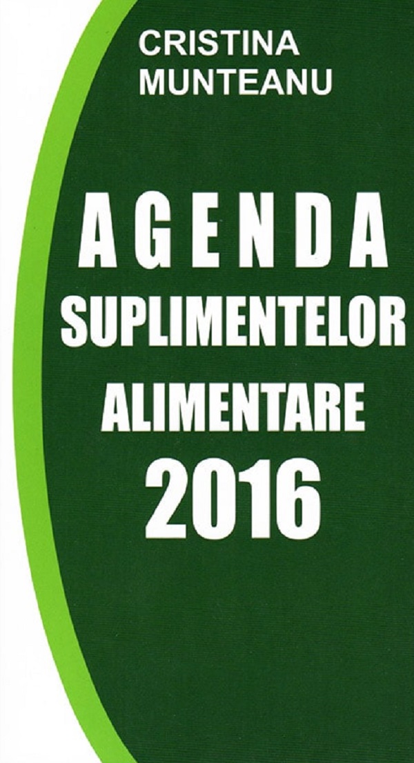 Agenda suplimentelor alimentare 2016 - Cristina Munteanu