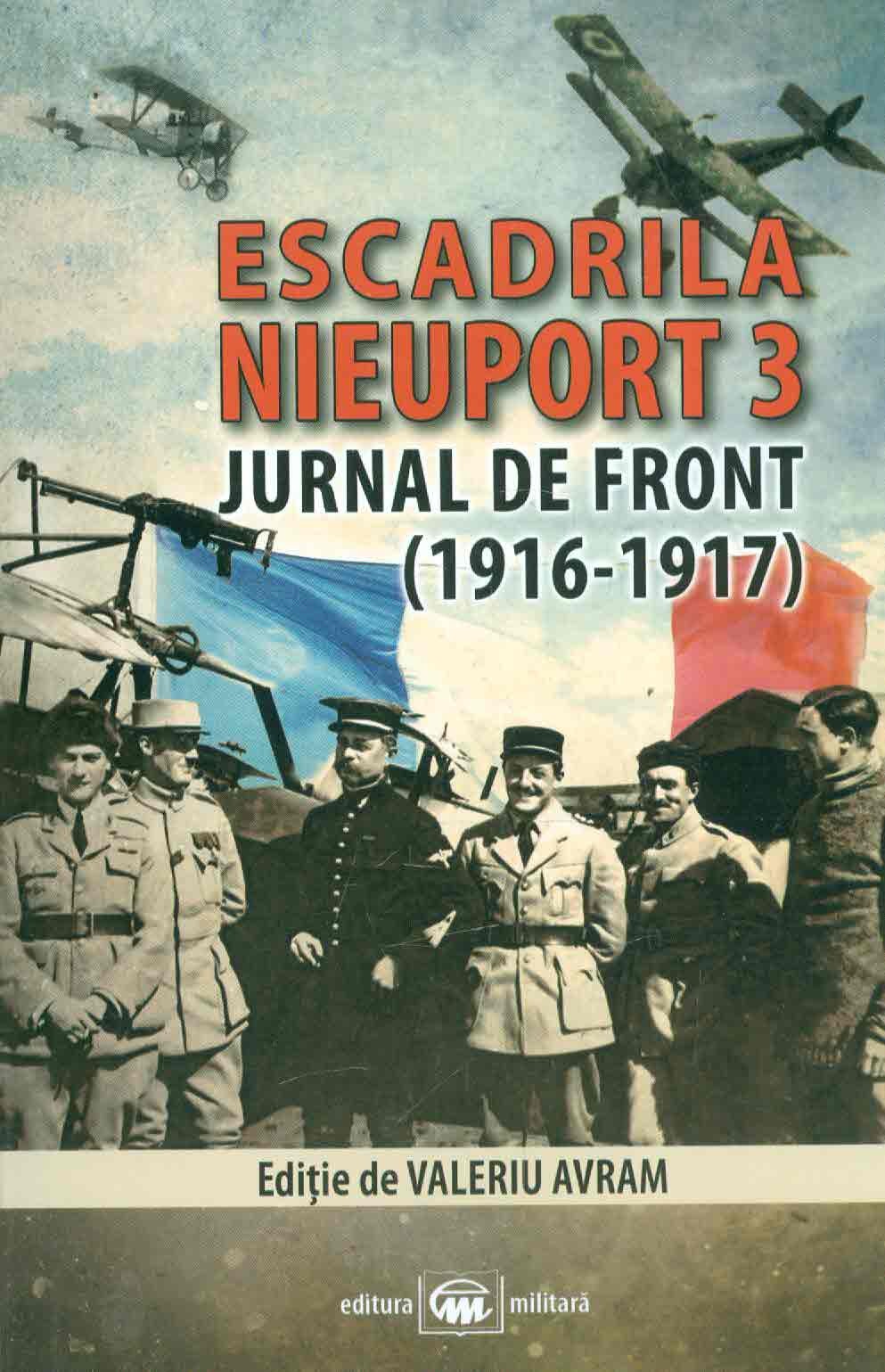 Escadrila Nieuport 3. Jurnal de Ffont (1916-1917) - Valeriu Avram