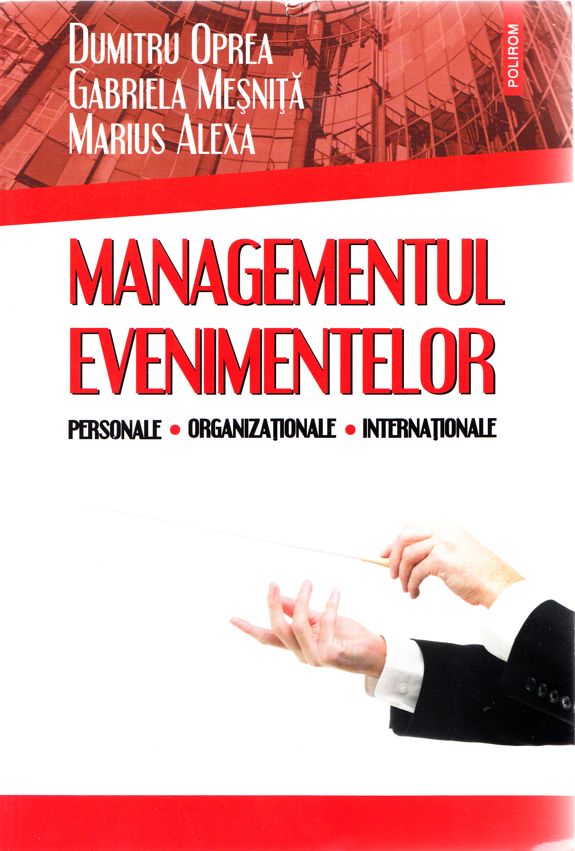 Managementul evenimentelor: personale, organizationale, internationale - Dumitru Oprea, Gabriela Mesnita, Marius Alexa