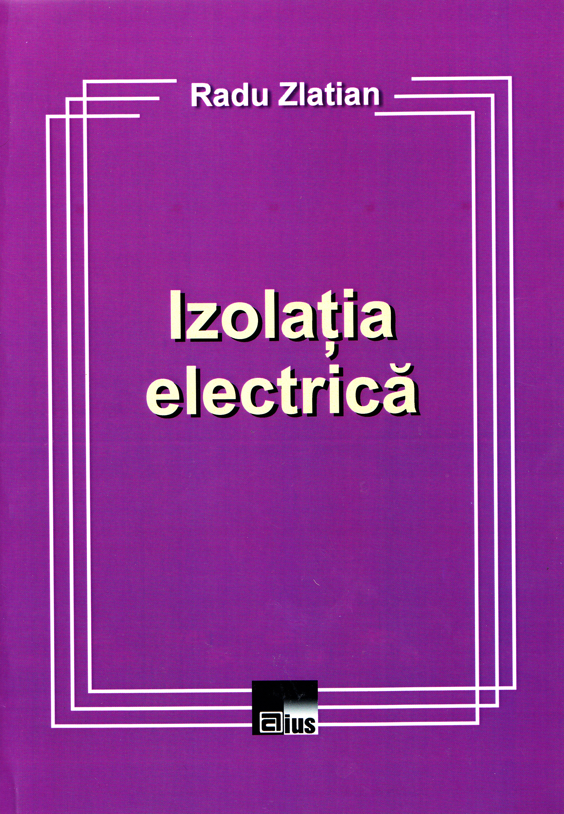 Izolatia electrica - Radu Zlatian