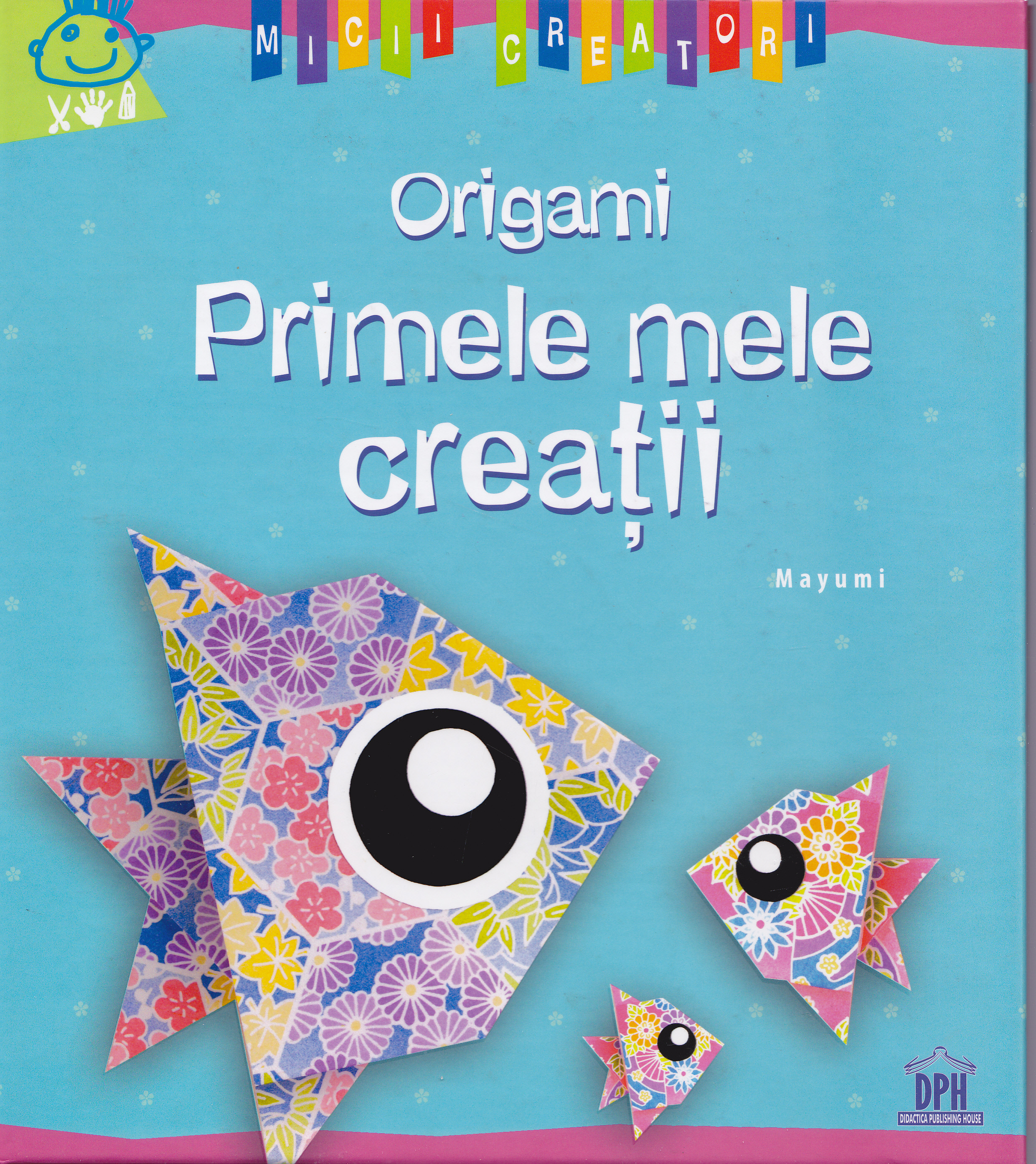 Origami - Primele mele creatii - Micii creatori