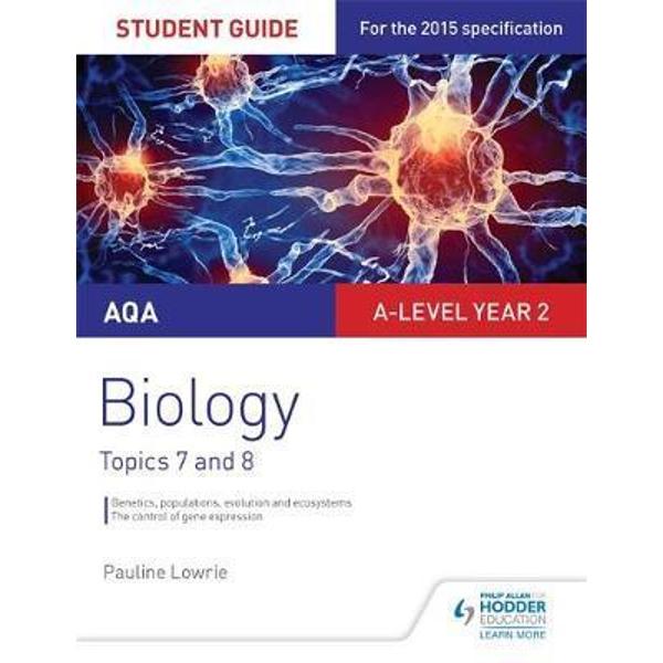 AQA A-Level Biology Student Guide 4: Topics 7 and 8