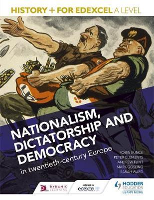 History+ for Edexcel A Level: Nationalism, Dictatorship and