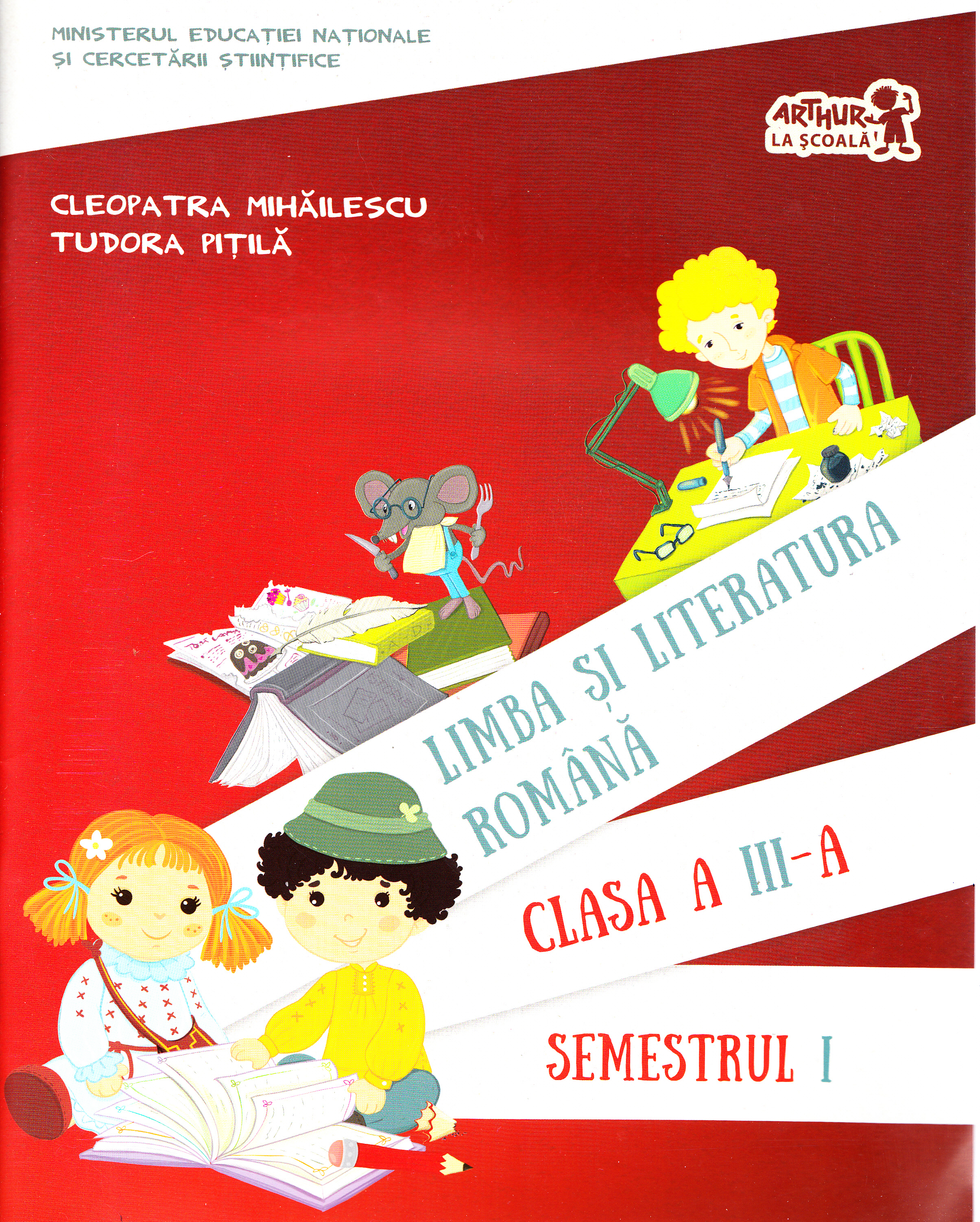 Romana - clasa 3 -  Limba si literatura romana. Semestrul I - Cleopatra Mihailescu, Tudora Pitila