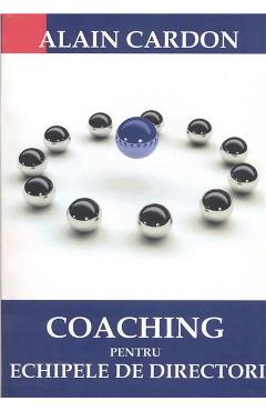 Poza produsului Coaching pentru echipele de directori - Alain Cardon