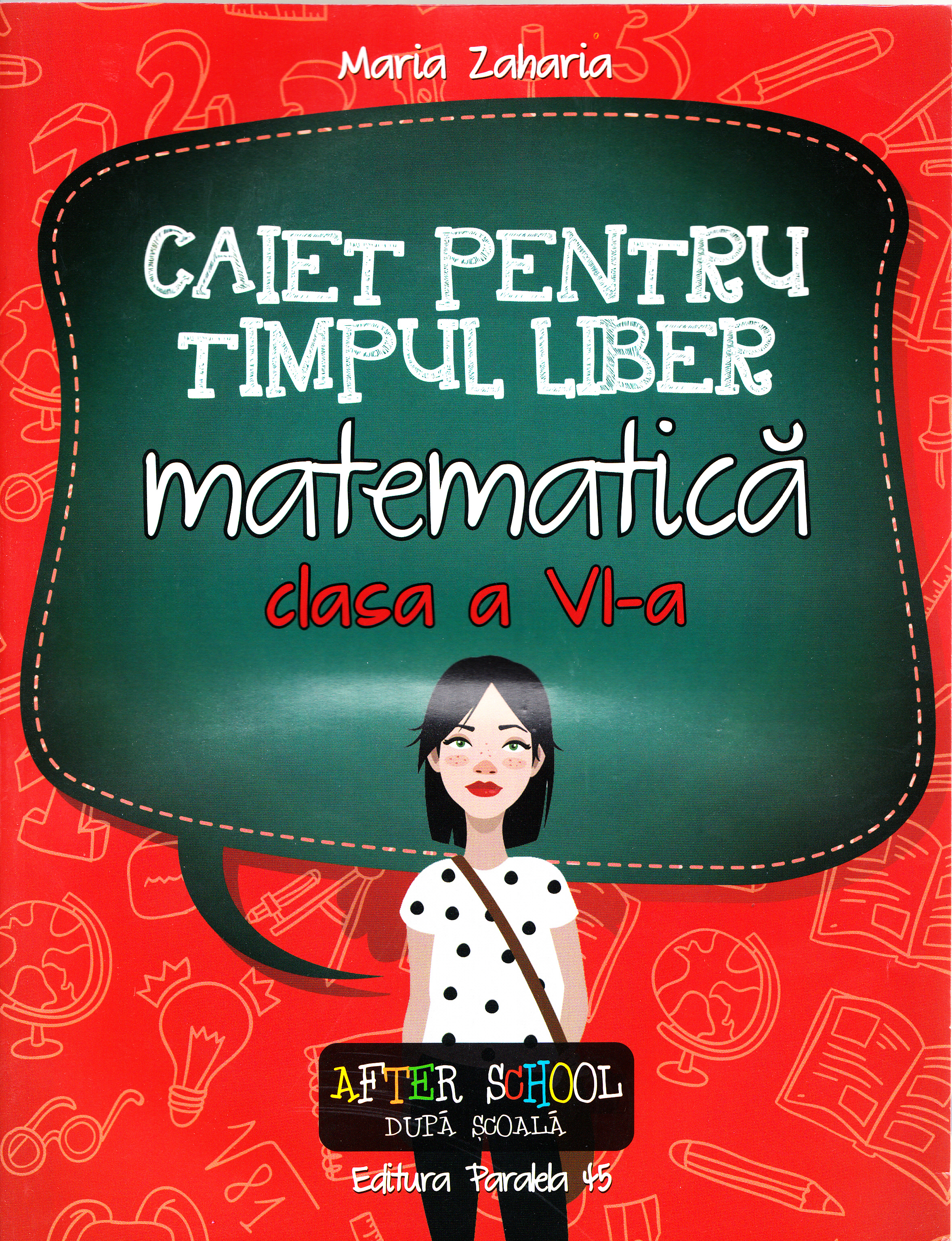 Matematica - clasa 6 - Caiet pentru timpul liber. Matematica - Maria Zaharia