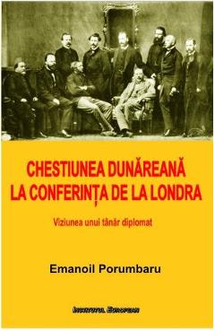 Poza produsului Chestiunea Dunareana la Conferinta de la Londra - Emanoil Porumbaru