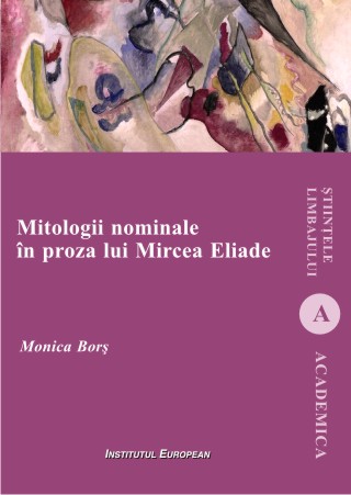 Mitologii nominale in proza lui Mircea Eliade - Monica Bors