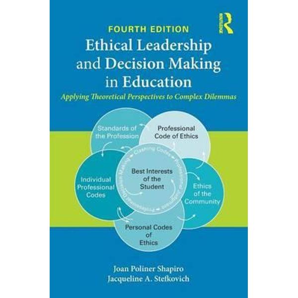 Ethical Leadership and Decision Making in Education