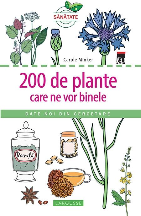 200 de plante care ne vor binele - Carole Minker