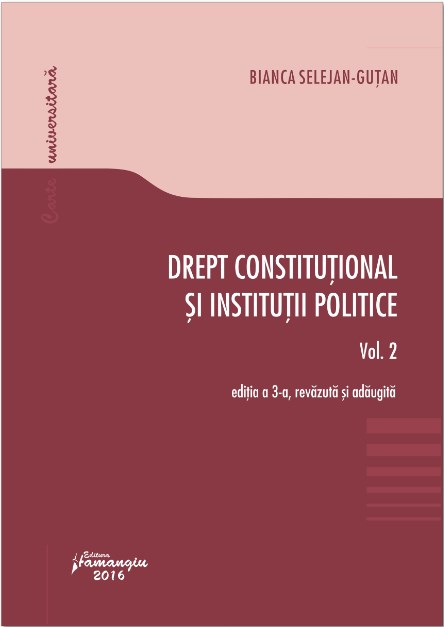 Drept constitutional si institutii politice vol.2 ed.3 - Bianca Selejan-Gutan