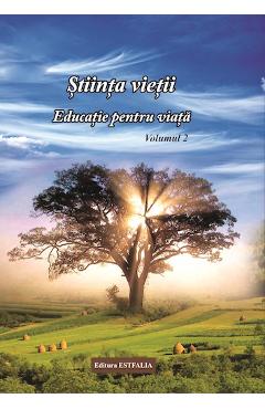 Poza produsului Stiinta vietii. Educatie pentru viata. Vol. 2 - Ioana Banda Claudia, Florica Maria Puscas