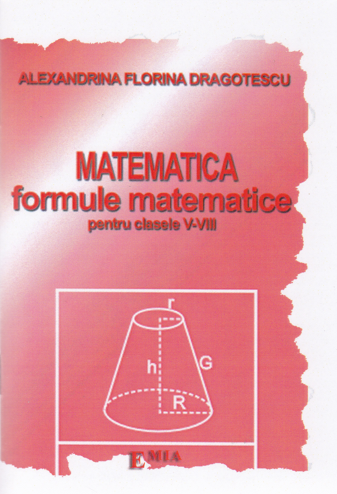 Matematica formule matematice cls 5-8 - Alexandrina Florina Dragotescu