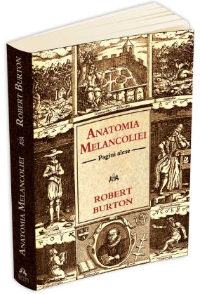 Anatomia melancoliei - Robert Burton