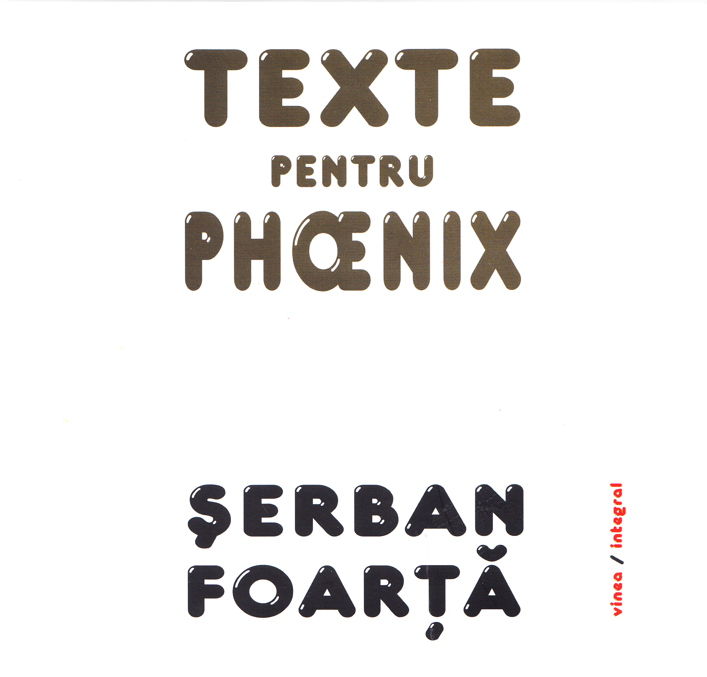 Texte pentru Phoenix - Serban Foarta