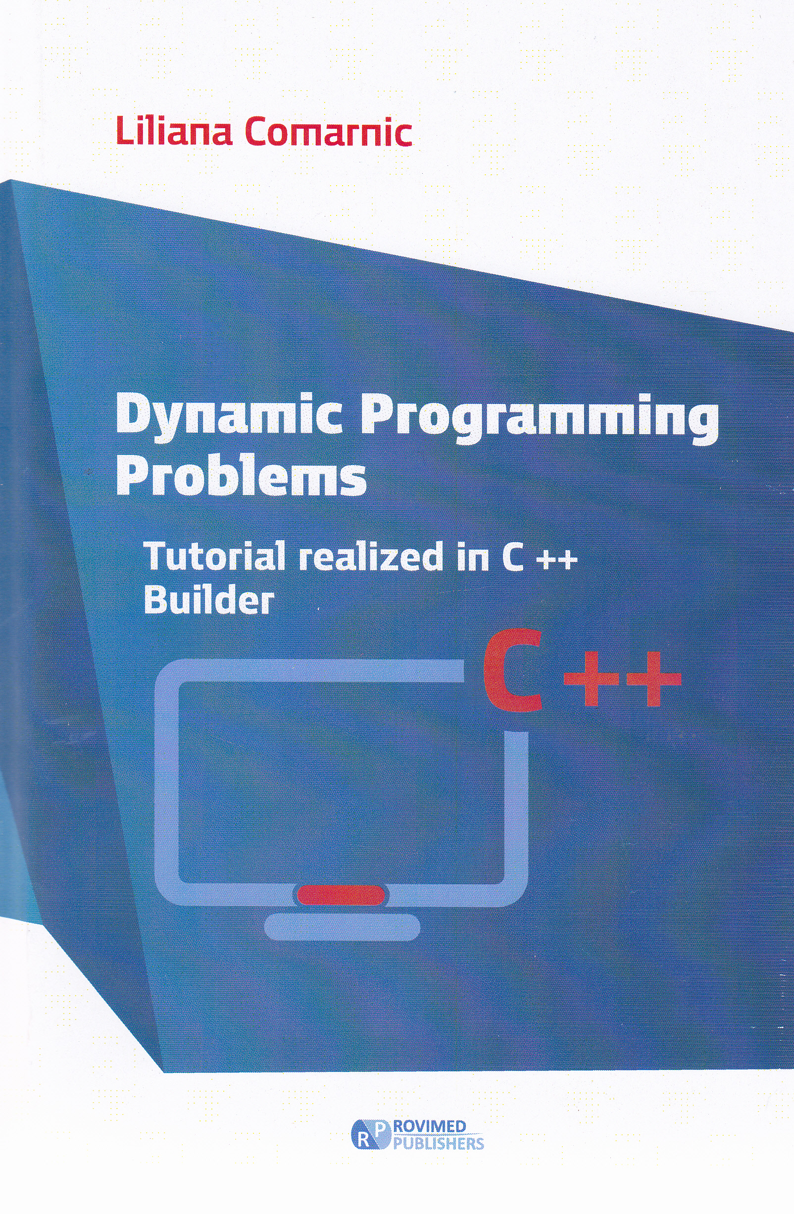 Dynamic programming problems. Tutorial realized in C++ Builder - Liliana Comarnic