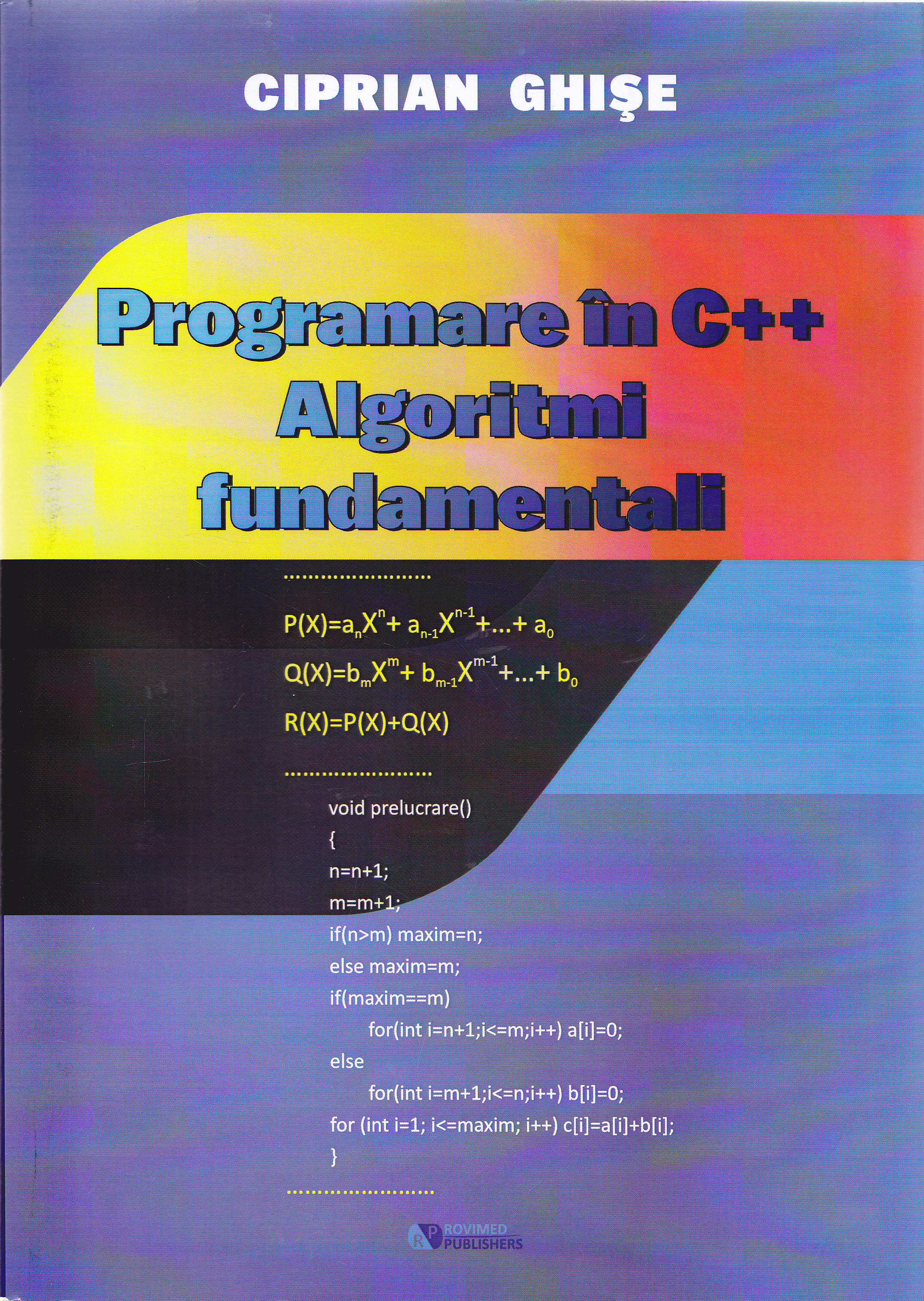 Programare in C++. Algoritmi fundamentali - Ciprian Ghise