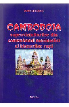 Poza produsului Cambodgia supravietuitorilor din comunismul maximalist al khmerilor rosii - Doru Ciucescu