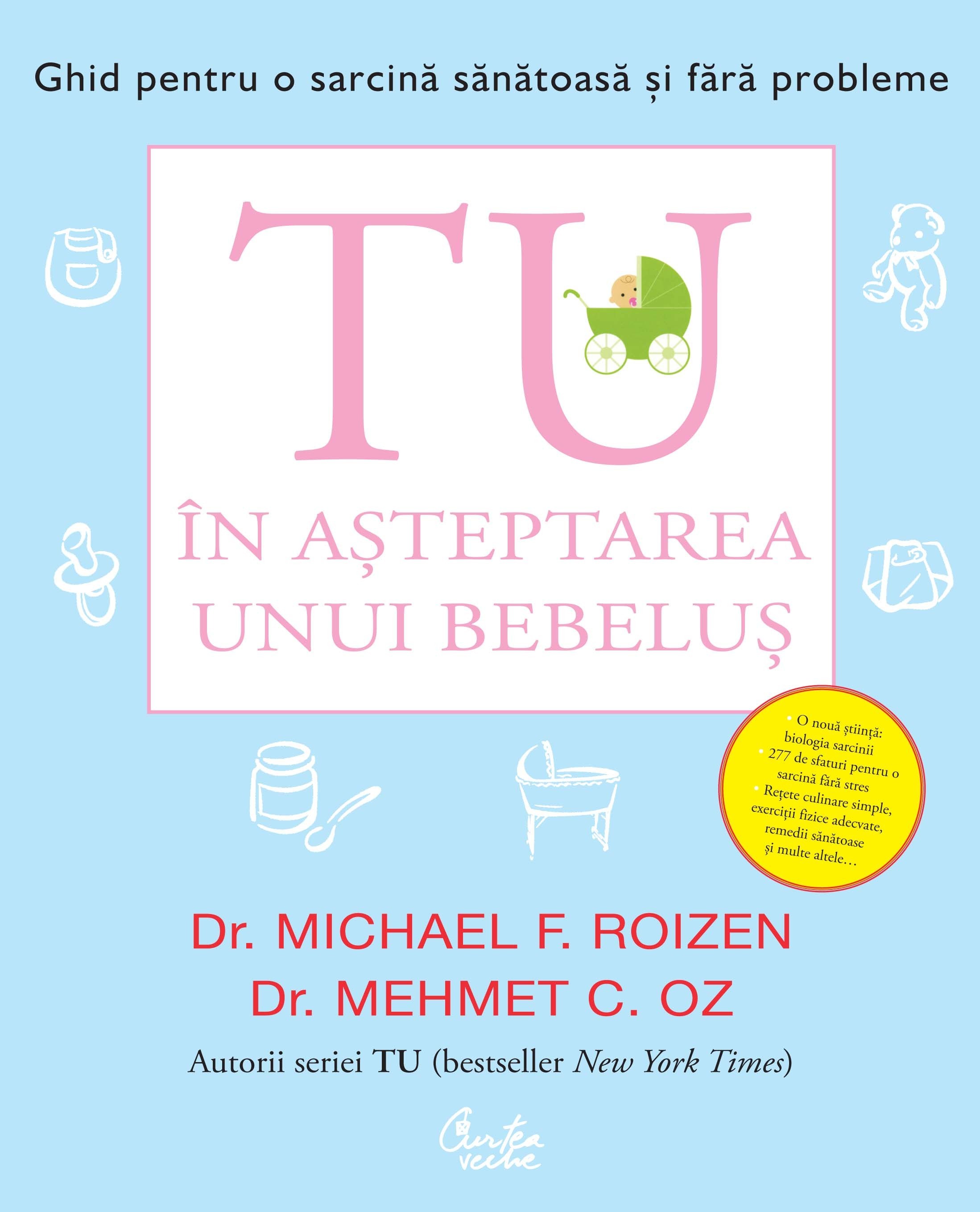 Tu. In asteptarea unui bebelus - Dr.Michael F. Roizen; Dr.Mehmet C. Oz