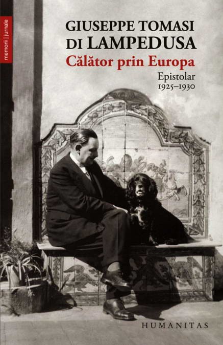 Calator prin Europa: Epistolar 1925-1930 - Giuseppe Tomasi Di Lampedusa