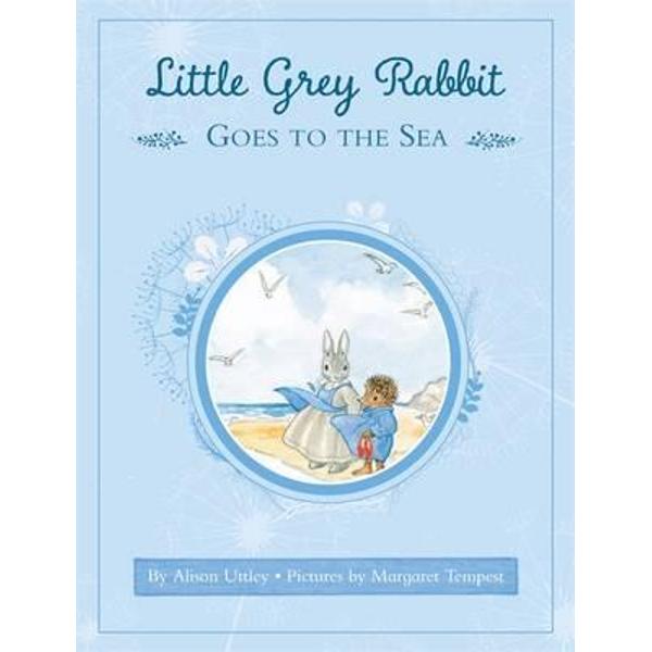 Little Grey Rabbit: Little Grey Rabbit Goes to the Sea