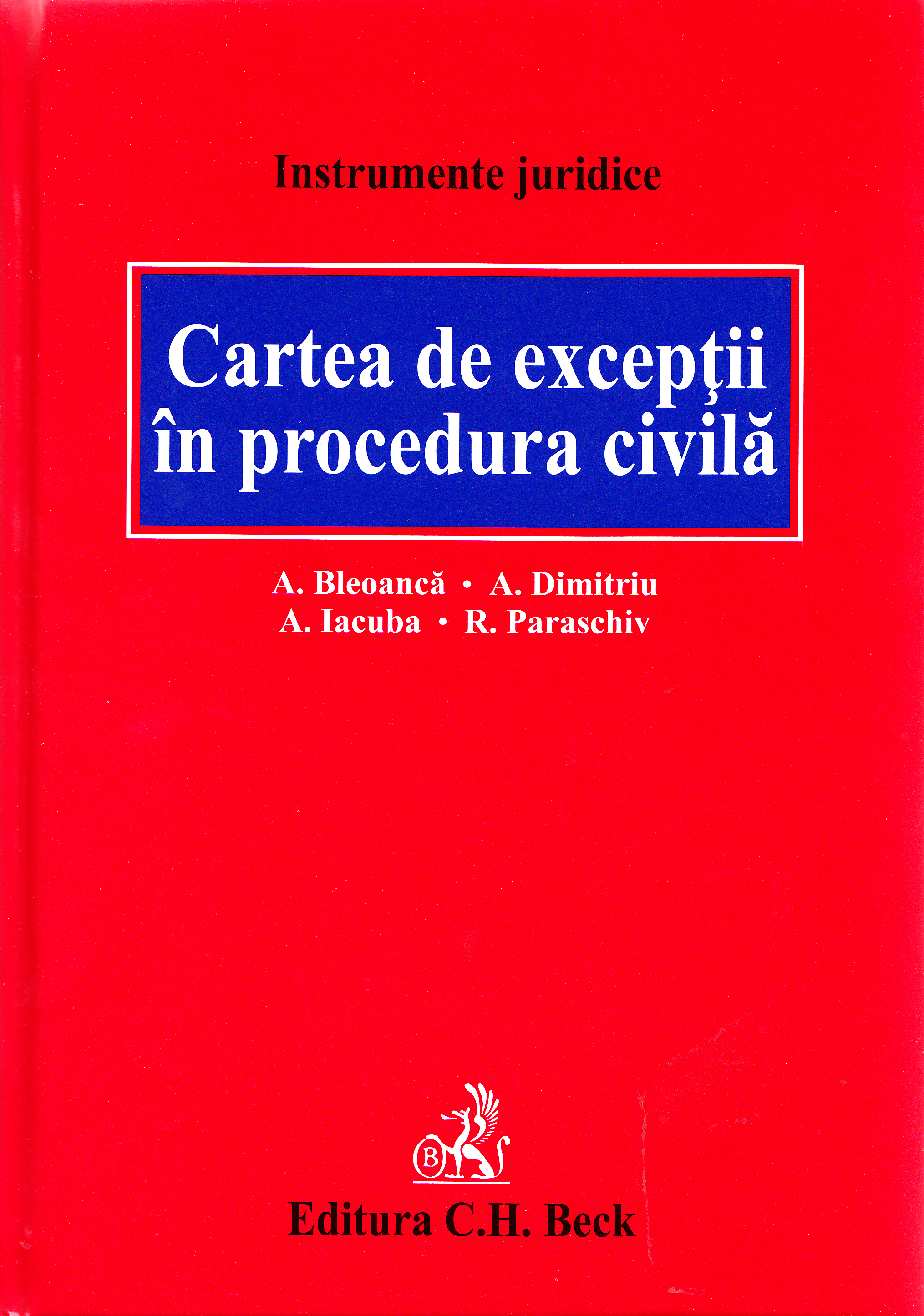 Cartea de exceptii in procedura civila - A. Bleoanca, A. Dimitriu, A. Iacuba, R. Paraschiv