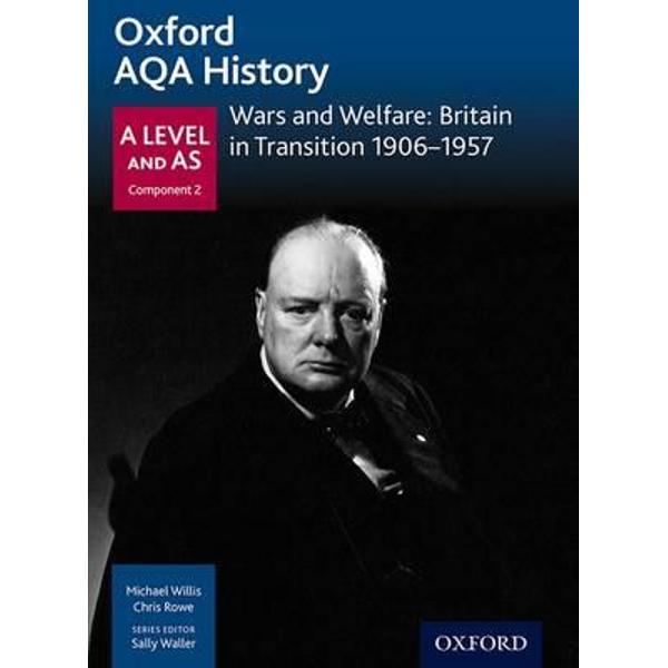 Oxford AQA History for A Level: Wars and Welfare: Britain in