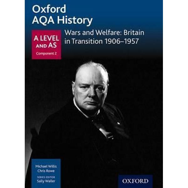 Oxford AQA History for A Level: Wars and Welfare: Britain in