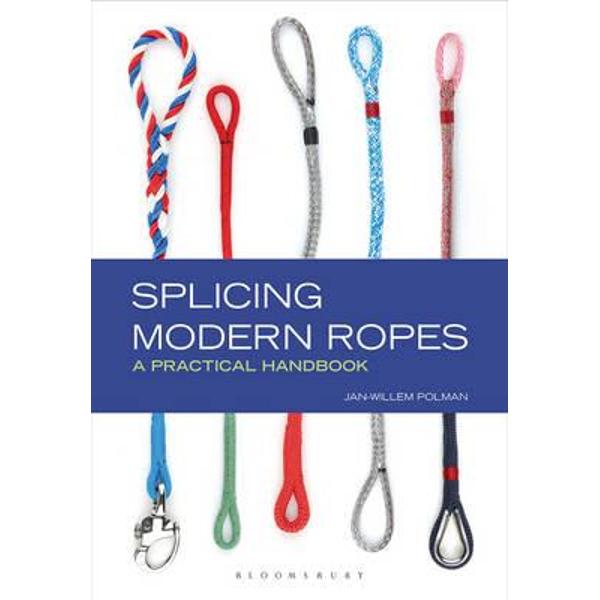 Splicing Modern Ropes: A Practical Handbook