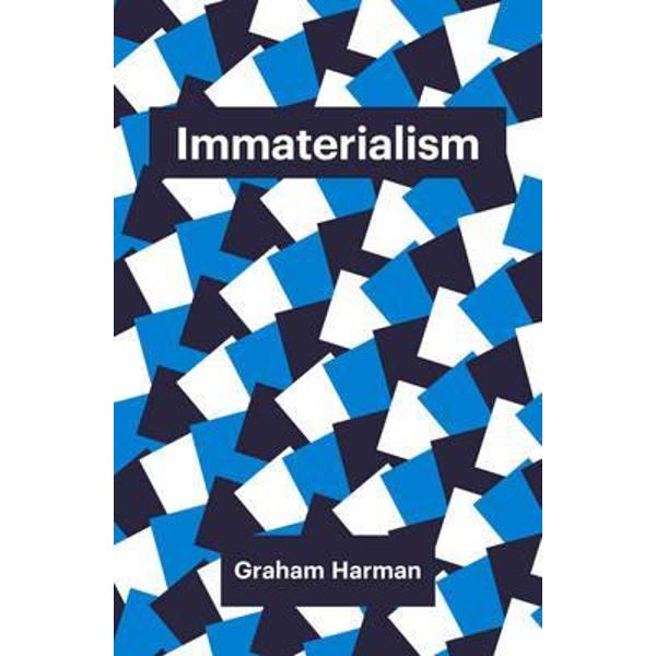 Immaterialism: Objects and Social Theory