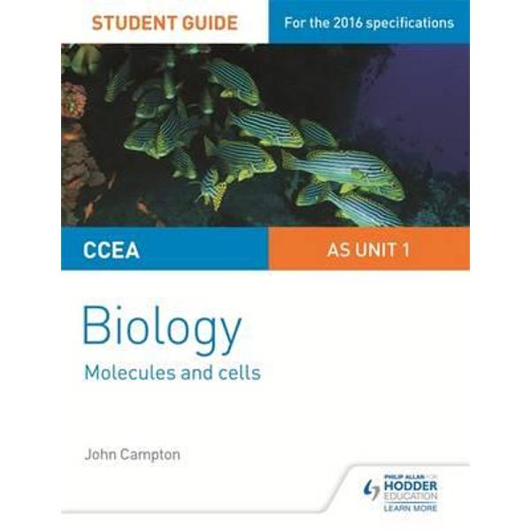 CCEA as Biology Student Guide: Unit 1: Molecules and Cells