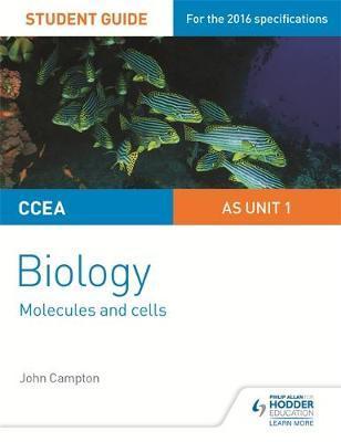 CCEA as Biology Student Guide: Unit 1: Molecules and Cells