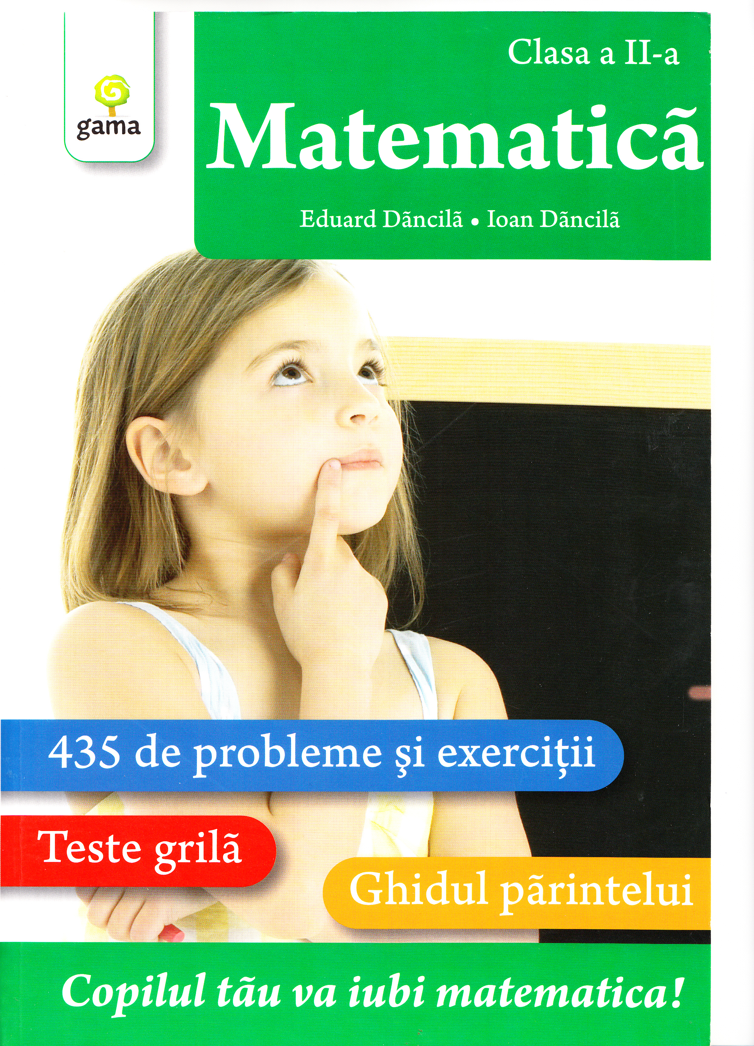 Matematica - clasa a 2-a - Matematica - Eduard Dancila, Ioan Dancila