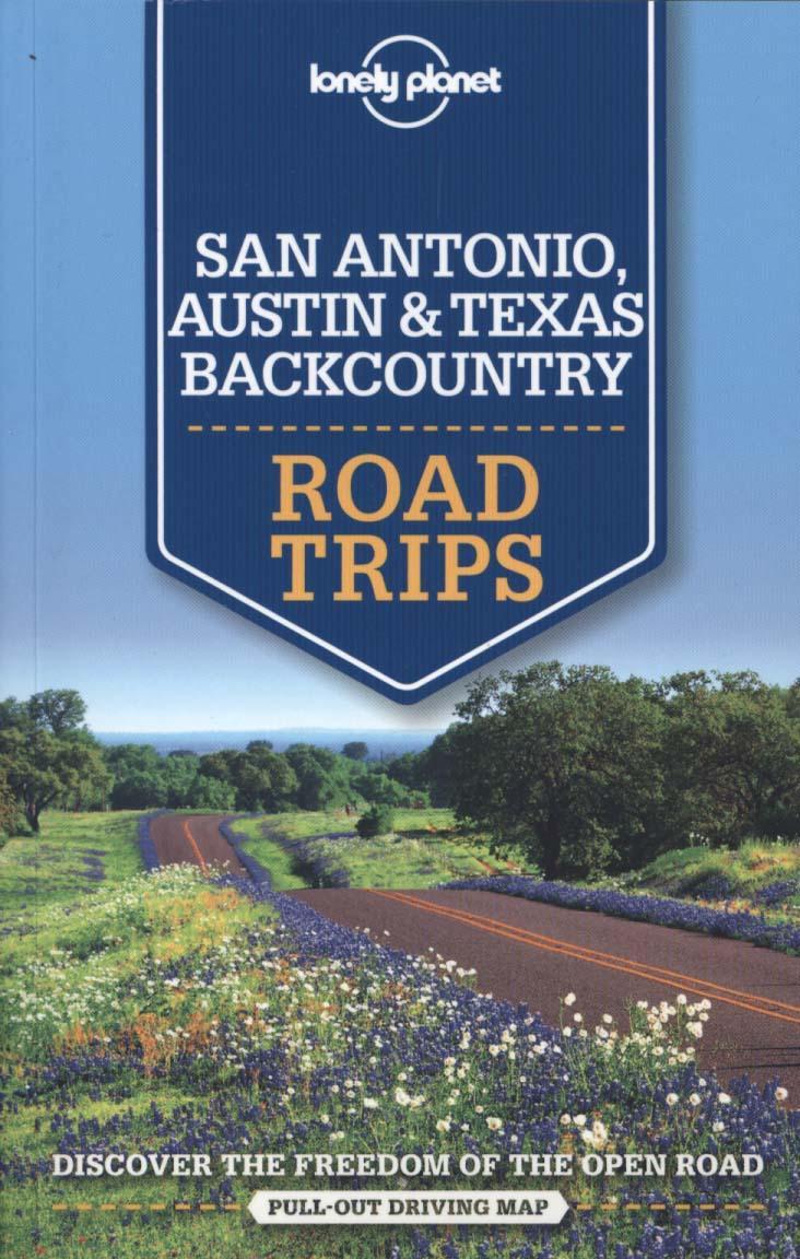 Lonely Planet San Antonio, Austin & Texas Backcountry Road T